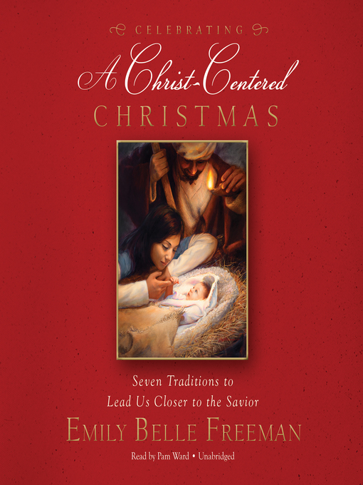 Title details for Celebrating a Christ-Centered Christmas by Emily Belle Freeman - Available